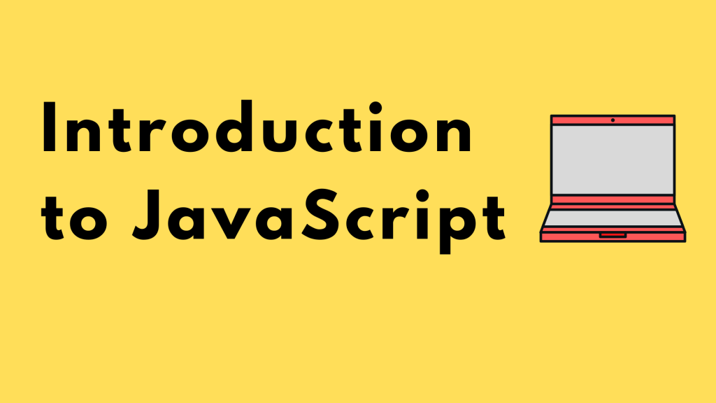 Introduction to JavaScript